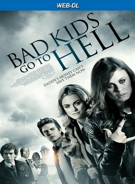      / Bad Kids Go to Hell (2012)  WEB-DL 720p,  1080p